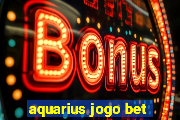 aquarius jogo bet